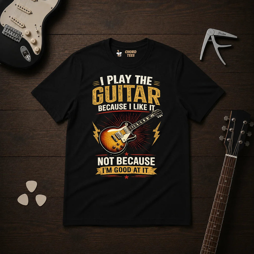 I Play The Guitar Because T-Shirt