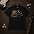 My Retirement Plan T-Shirt