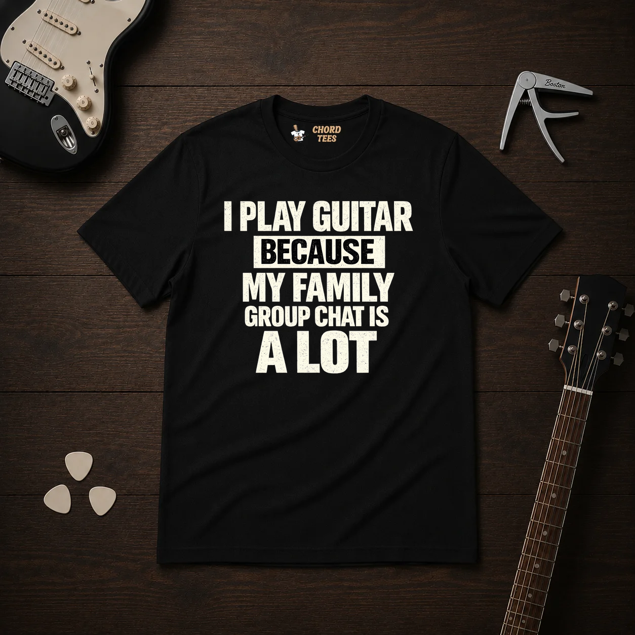 I Play Guitar Because T-Shirt