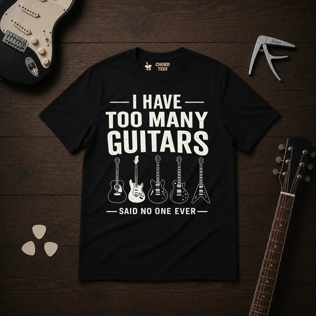I Have Too Many Guitars T-Shirt