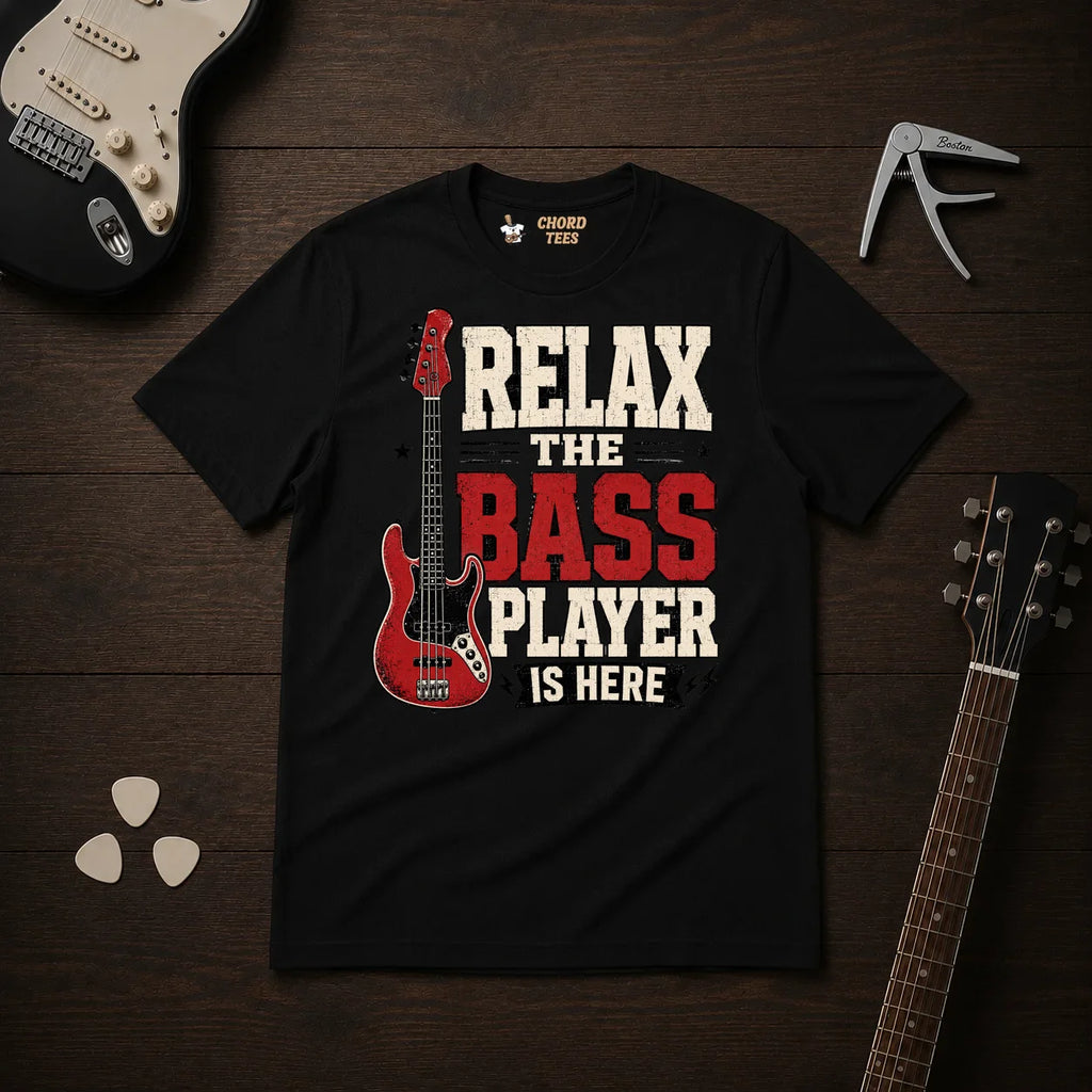 Relax The Bass Player Is Here T-Shirt