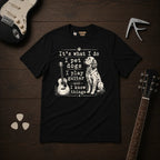 It's What I Do T-Shirt