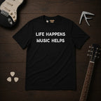 Life Happens Music Helps T-Shirt