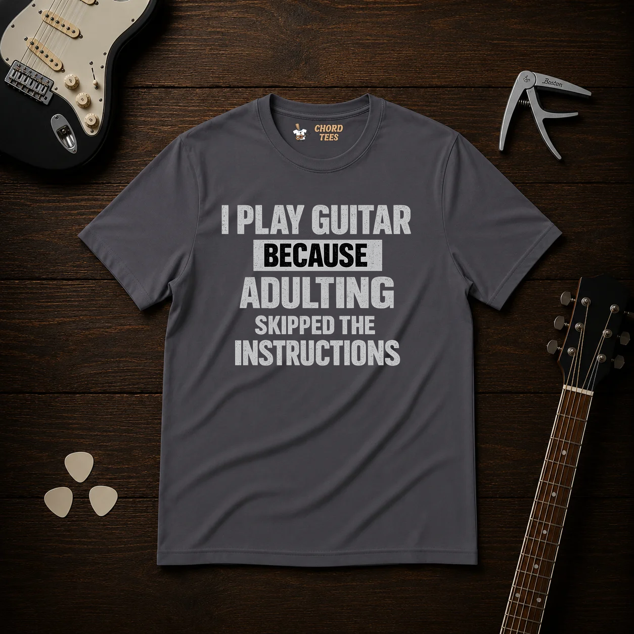 I Play Guitar Because T-Shirt