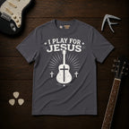 I Play For Jesus T-Shirt