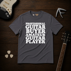 Professional Guitar Buyer T-Shirt