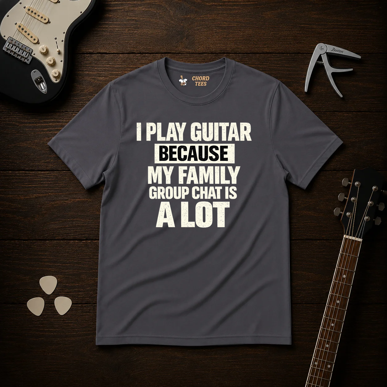 I Play Guitar Because T-Shirt