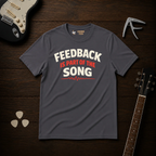 Feedback Is Part T-Shirt
