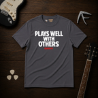 Plays Well With Others T-Shirt