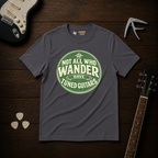 Not All Who Wander T-Shirt