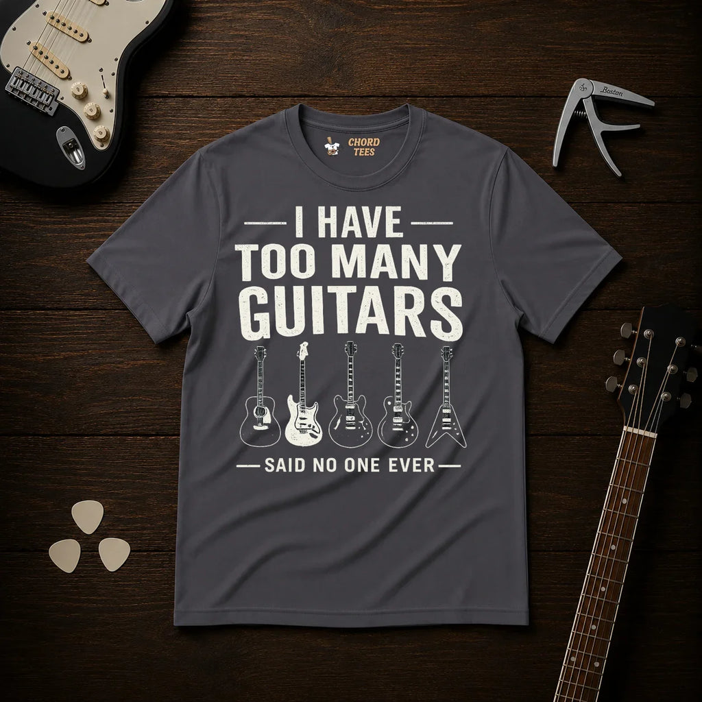 I Have Too Many Guitars T-Shirt