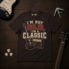 I'm Not Old I'm A Classic T-Shirt