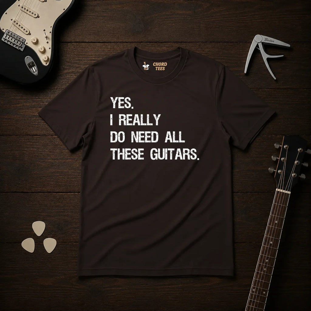 Yes I Really Do Need T-Shirt