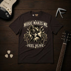 Music Makes Me Feel Alive T-Shirt