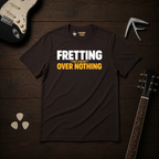 Fretting Over Nothing T-Shirt