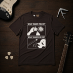What Makes You Cry T-Shirt