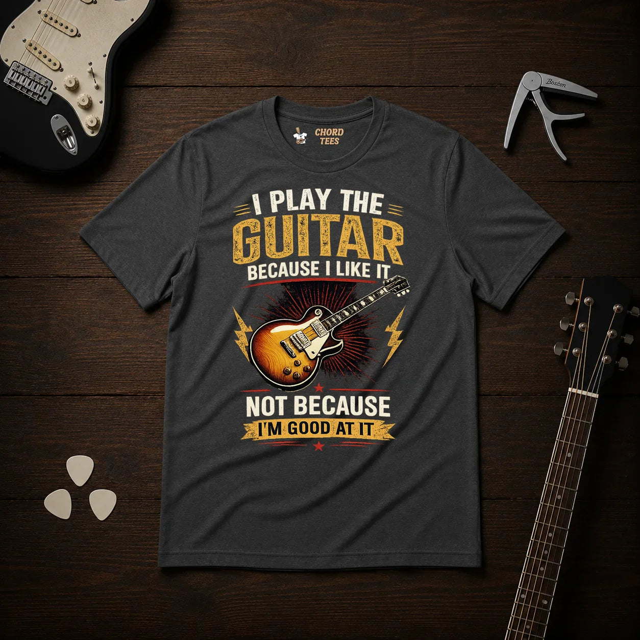 I Play The Guitar Because T-Shirt