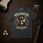 Music Makes Me Feel Alive T-Shirt