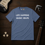 Life Happens Music Helps T-Shirt
