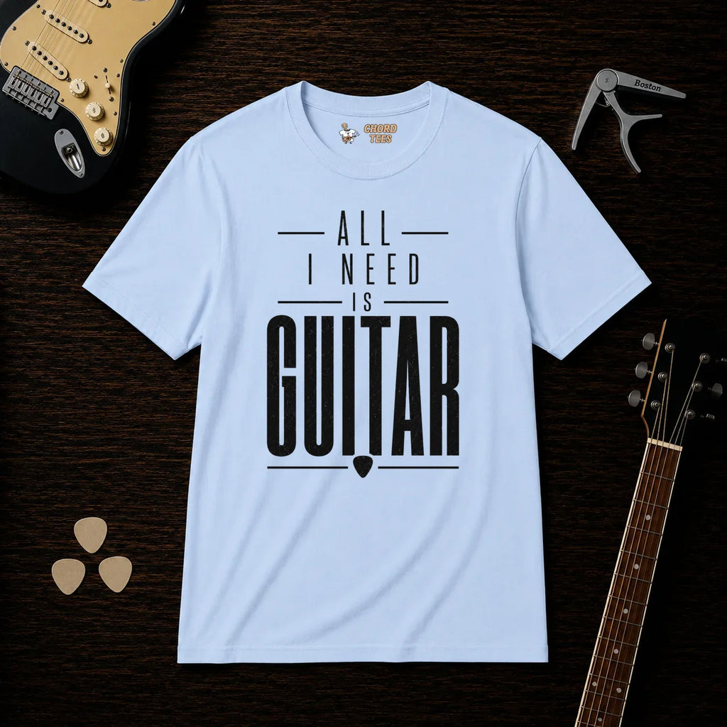 All I Need Is Guitar T-Shirt