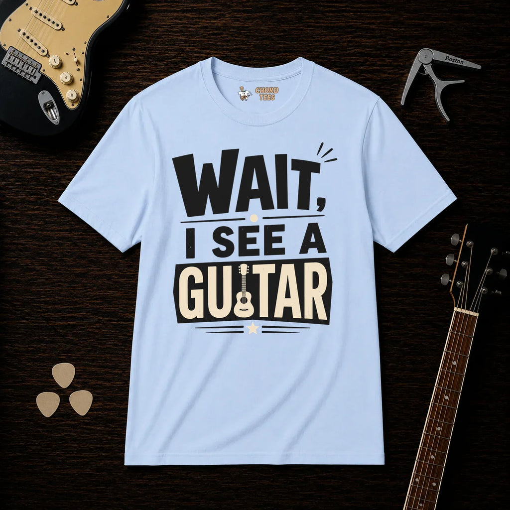 Wait I See A Guitar T-Shirt