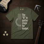 The "B" In Guitar Stays For Budget T-Shirt