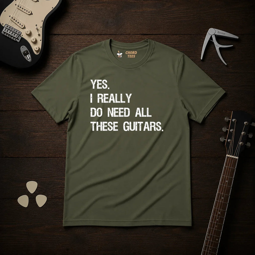 Yes I Really Do Need T-Shirt