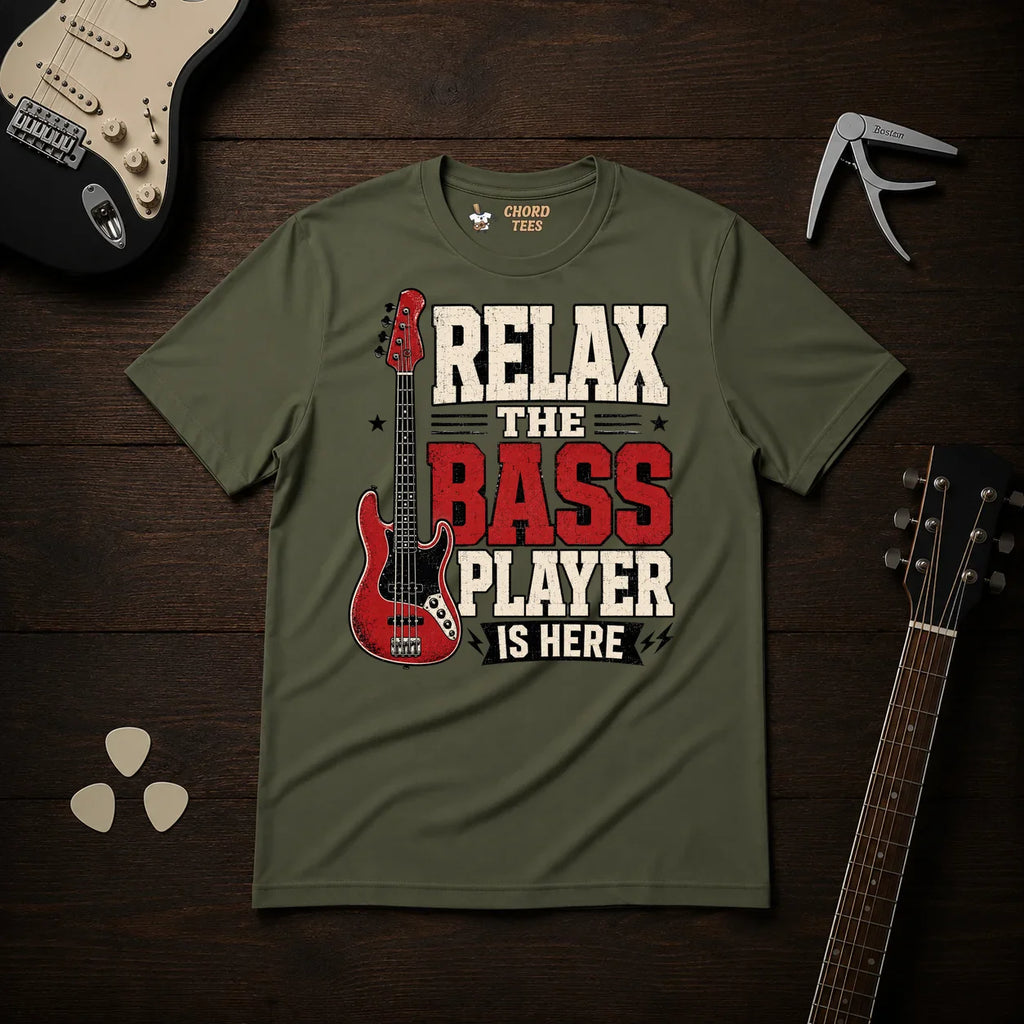 Relax The Bass Player Is Here T-Shirt