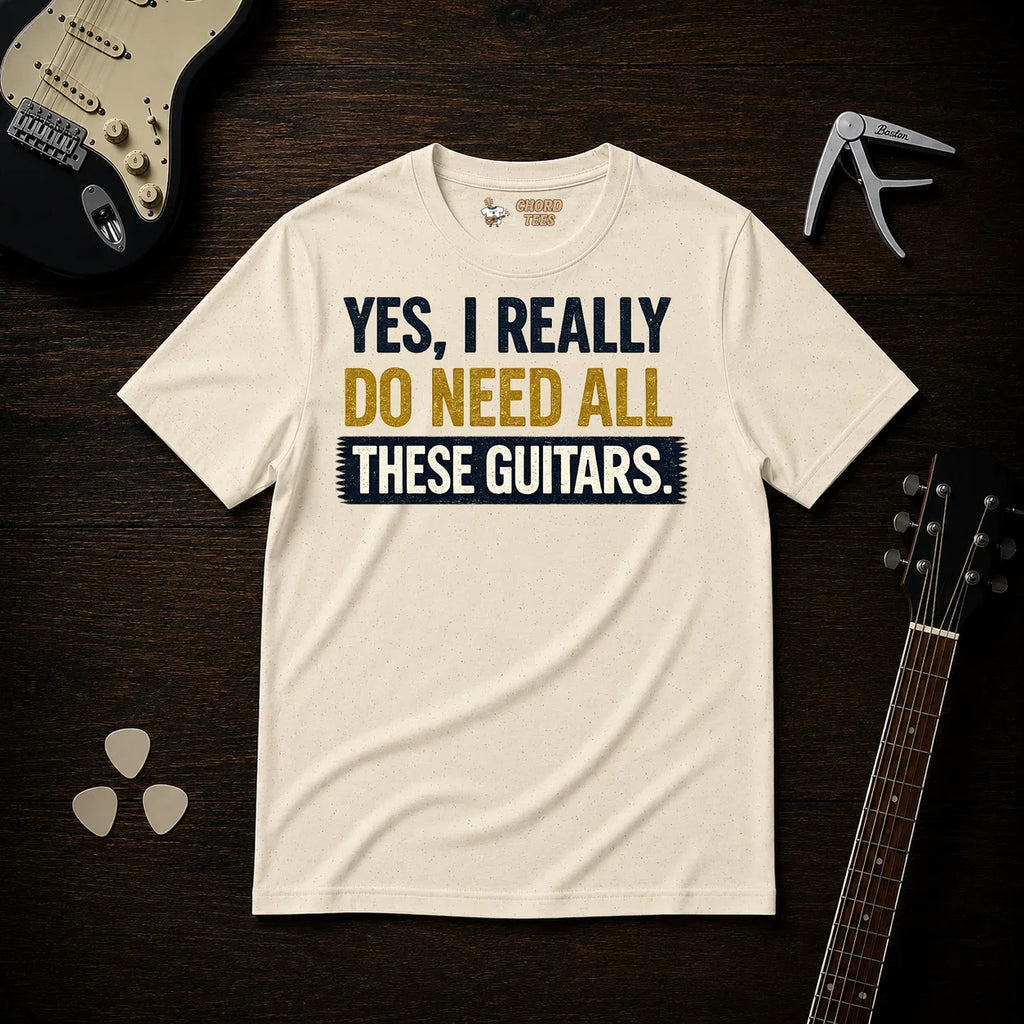 Yes I Really Do Need All These Guitars T-Shirt