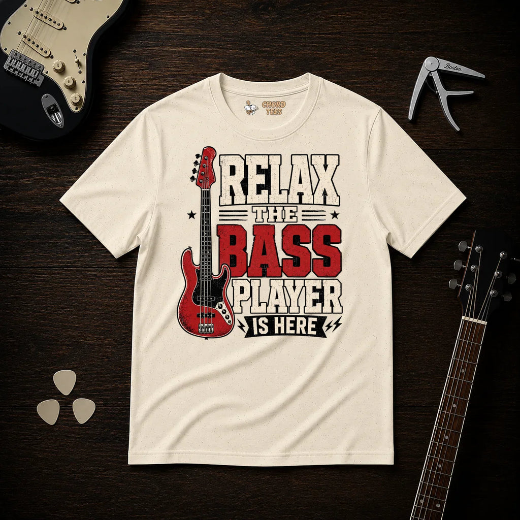 Relax The Bass Player Is Here T-Shirt