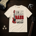 Relax The Bass Player Is Here T-Shirt