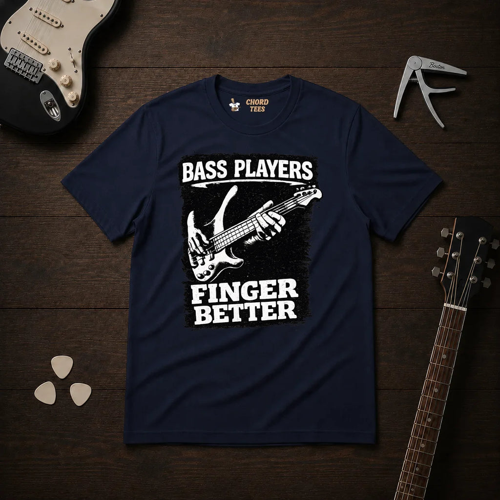 Bass Players Finger Better T-Shirt