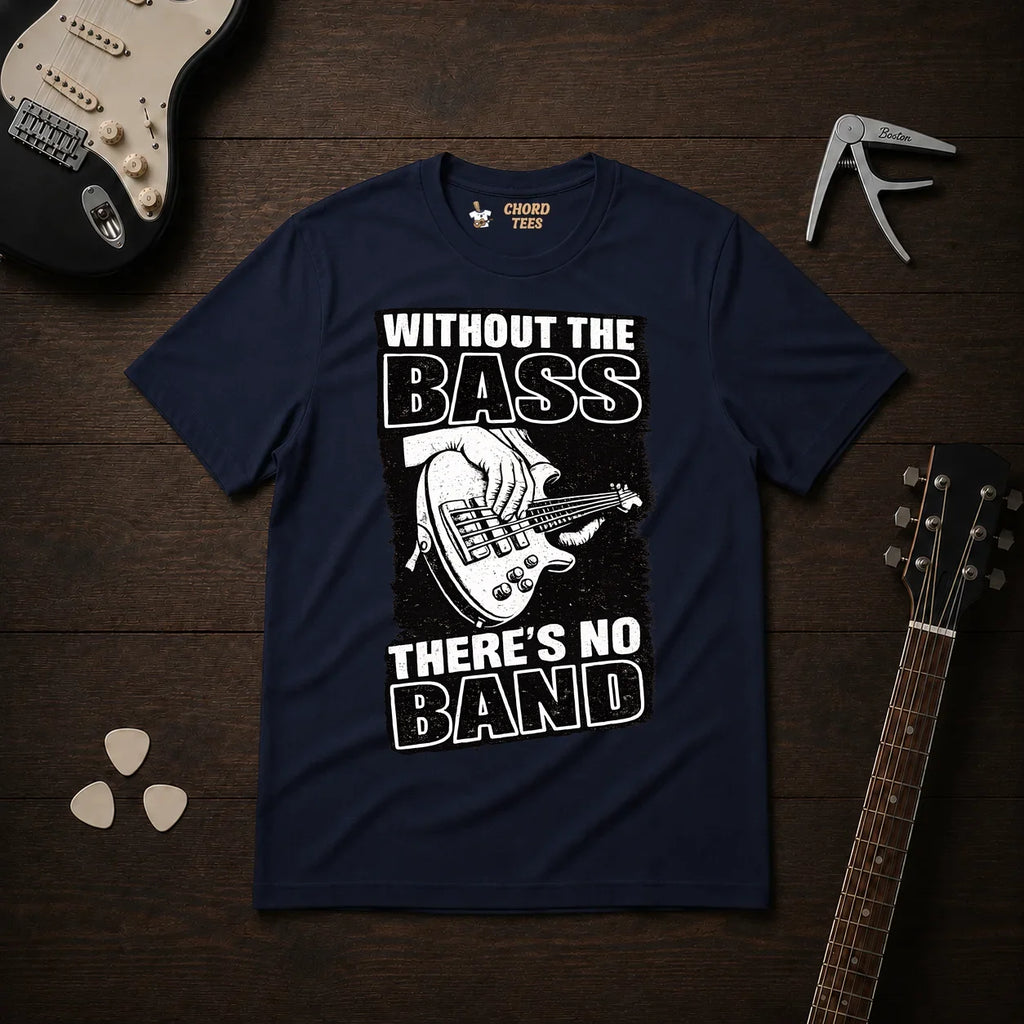 Without The Bass There's No Band T-Shirt