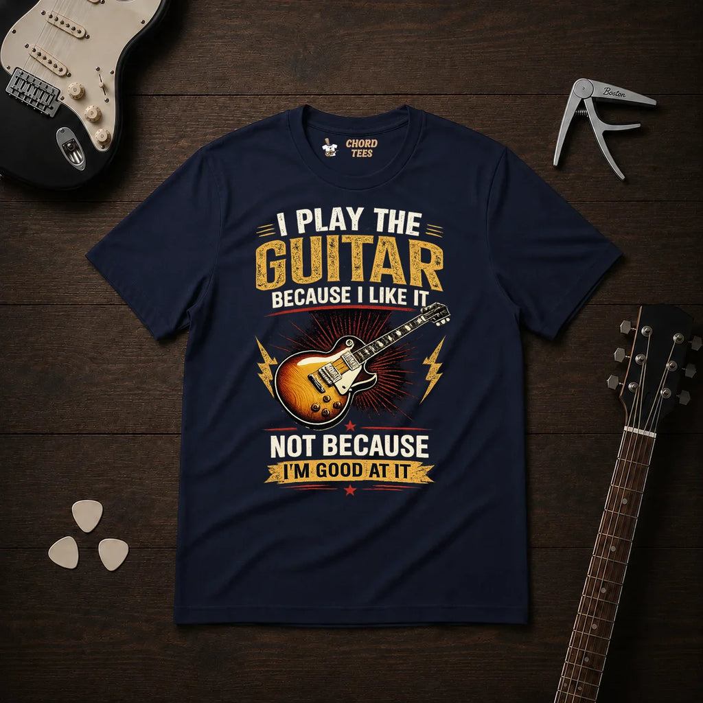 I Play The Guitar Because T-Shirt
