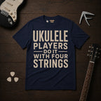 Ukulele Players Do It T-Shirt