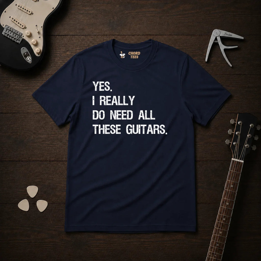 Yes I Really Do Need T-Shirt
