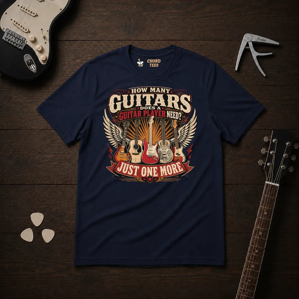 How Many Guitars Does A Guitar Player Need T-Shirt