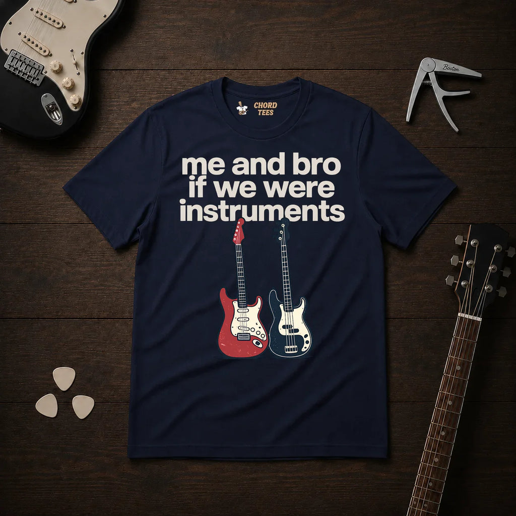 Me And Bro If We Were Instruments T-Shirt