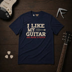 I Like My Guitar T-Shirt