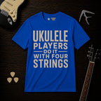 Ukulele Players Do It T-Shirt