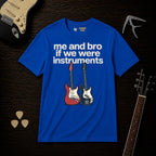 Me And Bro If We Were Instruments T-Shirt