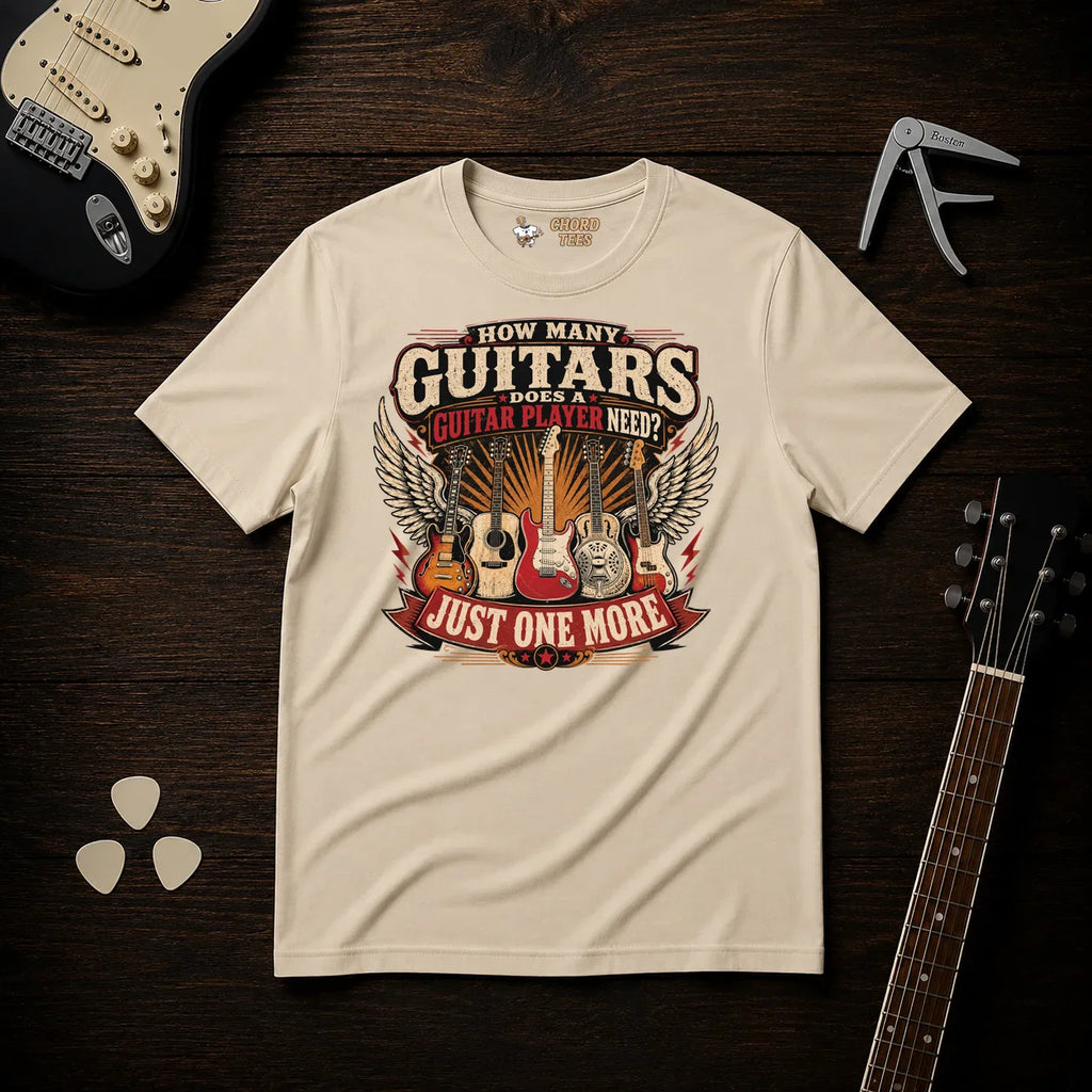 How Many Guitars Does A Guitar Player Need T-Shirt