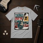 Things I Do In My Spare Time T-Shirt