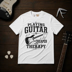 Playing Guitar Is Cheaper Than Therapy T-Shirt